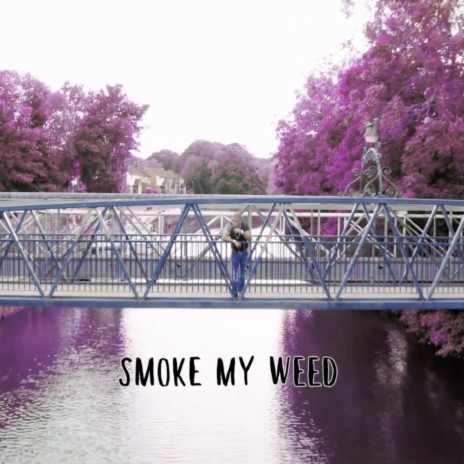 Smoke My Weed ft. Tantskii & Koba Kane | Boomplay Music