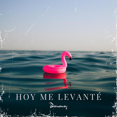 Hoy me levanté | Boomplay Music