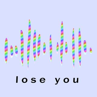 Lose You