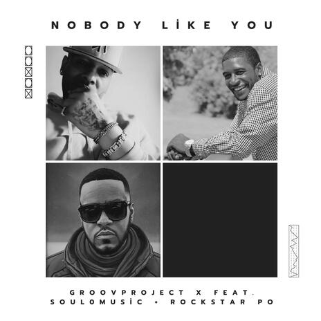 Nobody Like You ft. Soul0music & RockStar Po | Boomplay Music