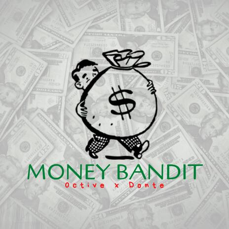 Money Bandit ft. Donte Nphatic | Boomplay Music