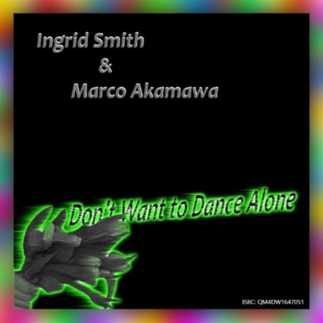 Don't Want to Dance Alone ft. Ingrid Smith | Boomplay Music