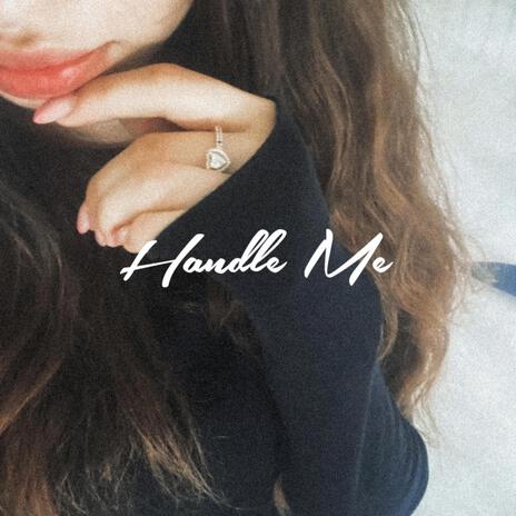 Handle Me | Boomplay Music