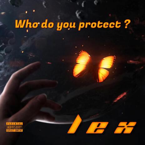 Who do you protect? ft. Lex