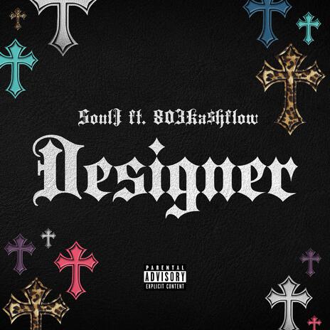 DESIGNER ft. 803Ka$hflow | Boomplay Music