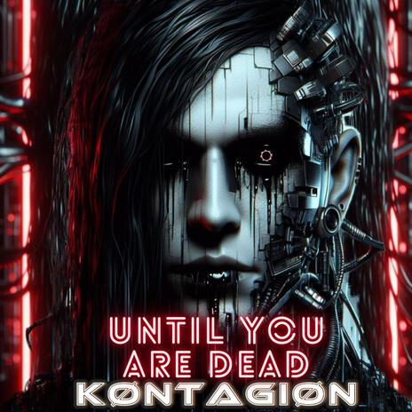 UNTIL YOU ARE DEAD | Boomplay Music