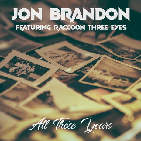 All Those Years ft. Raccoon Three Eyes | Boomplay Music