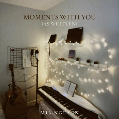 Moments with you (as written) | Boomplay Music