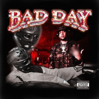 BAD DAY