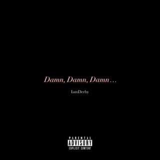 Damn, Damn, Damn... lyrics | Boomplay Music