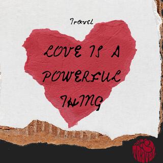 Love is a Powerful Thing