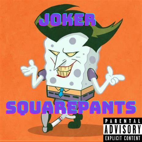 Joker SquarePants | Boomplay Music