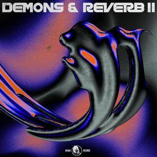 DEMONS & REVERB 2