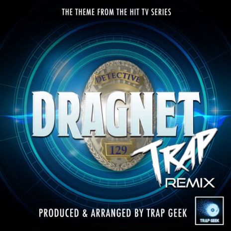 Dragnet Main Theme (From Dragnet) (Trap Remix) | Boomplay Music