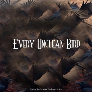 Every Unclean Bird