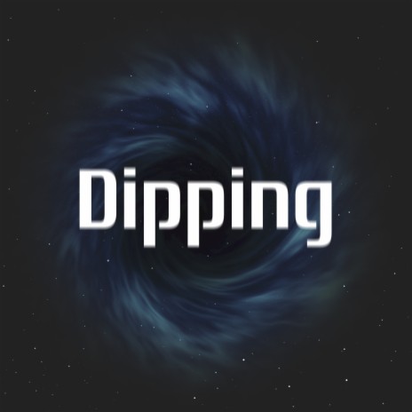 Dipping | Boomplay Music