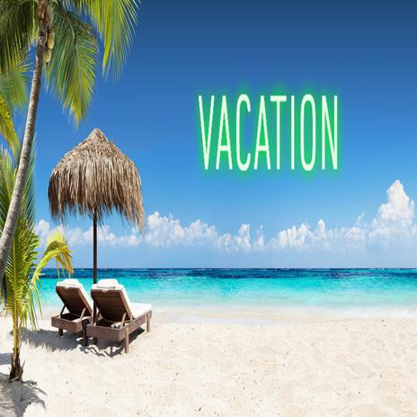 Vacation | Boomplay Music