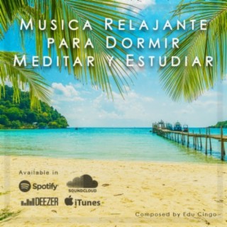 Música Relajante para Dormir, Meditar y Estudiar