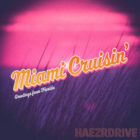 Miami Cruisin' | Boomplay Music