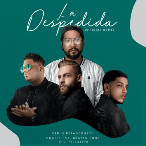 La Despedida (Remix) ft. JF El Predilecto, Odanis BSK & Brayan Booz