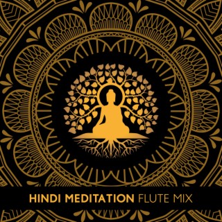Hindi Meditation Flute Mix – Deep Healing Oriental Music: Relaxing Ambience