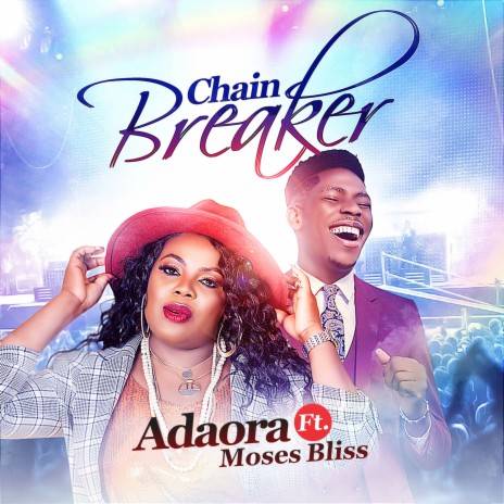 Chain Breaker ft. Moses Bliss | Boomplay Music