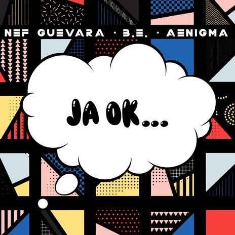 JA OK ft. Aenigma & Nef Guevara | Boomplay Music