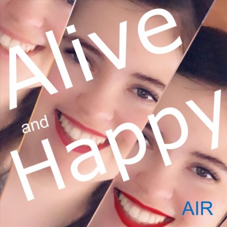 Alive & Happy | Boomplay Music