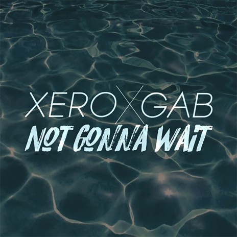 Not Gonna Wait ft. GAB | Boomplay Music