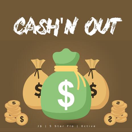 Cash'n Out ft. 5 Star Flo & 0ctive | Boomplay Music