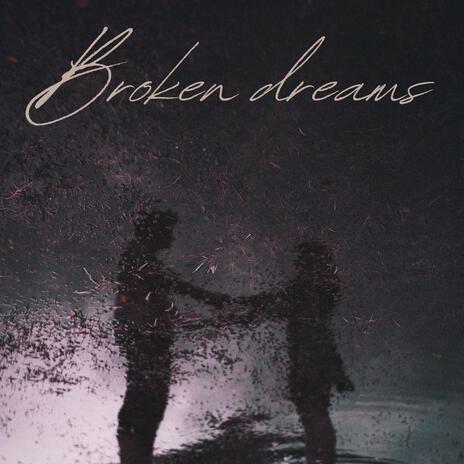 broken dreams | Boomplay Music