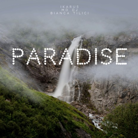 Paradise ft. MD DJ & Bianca Tilici | Boomplay Music