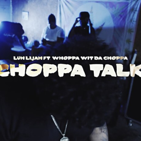 Choppa Talk ft. Whoppa Wit Da Choppa | Boomplay Music