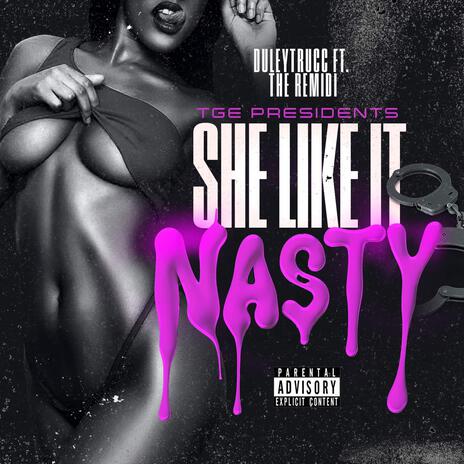 She Like It Nasty ft. The Remidi | Boomplay Music