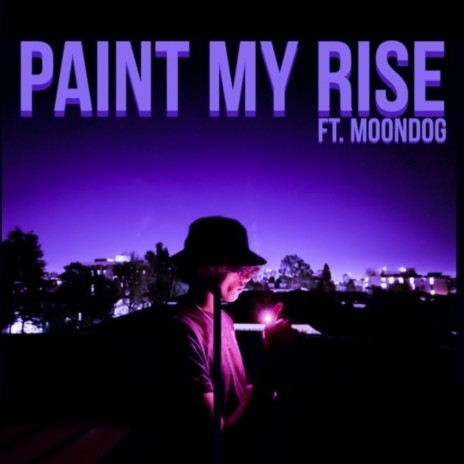 PAINT MY RISE | Boomplay Music