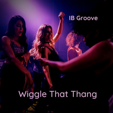 Wiggle That Thang | Boomplay Music