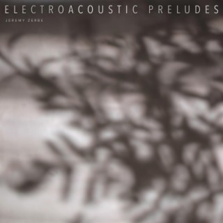 Electroacoustic Preludes