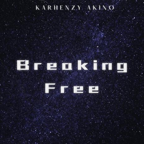 Breaking Free | Boomplay Music