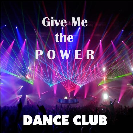 Give me the power | Boomplay Music