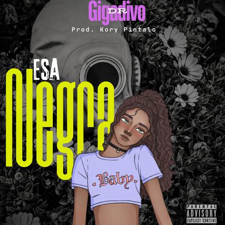 Esa negra | Boomplay Music