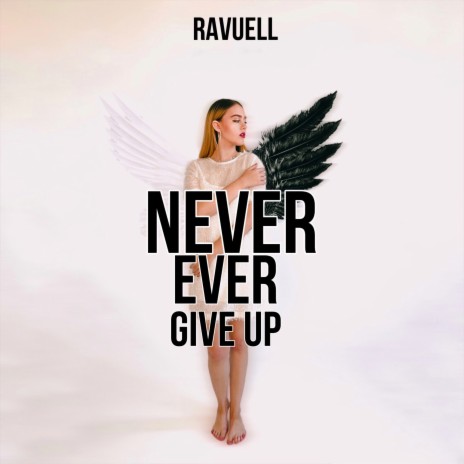 Never Ever Give Up | Boomplay Music