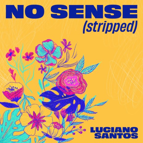 No Sense (Stripped) | Boomplay Music