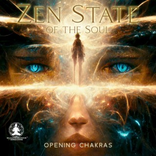 Zen State of the Soul: Opening Chakras, Guided Meditation Find Peace Inside Yourself , Body Relaxation, Open Mind, Inner Balance, Om Chants