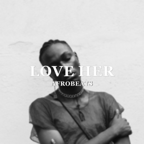 Love Her | Boomplay Music