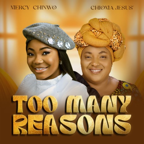 Too Many Reasons ft. Chioma Jesus | Boomplay Music