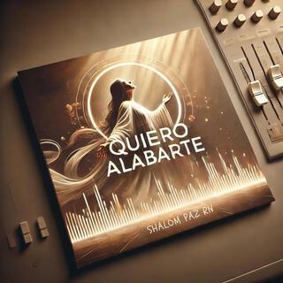 Quiero Alabarte (Version Worship)