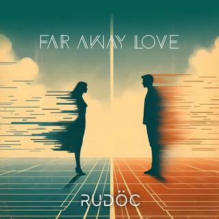 Far Away Love