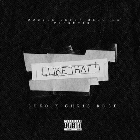 LIKE THAT ft. Chris Rose | Boomplay Music