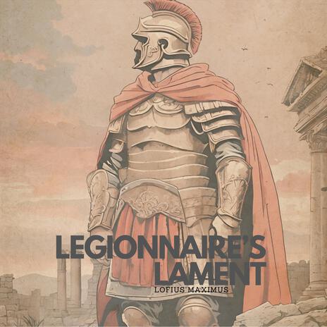 Legionnaire's Lament | Boomplay Music