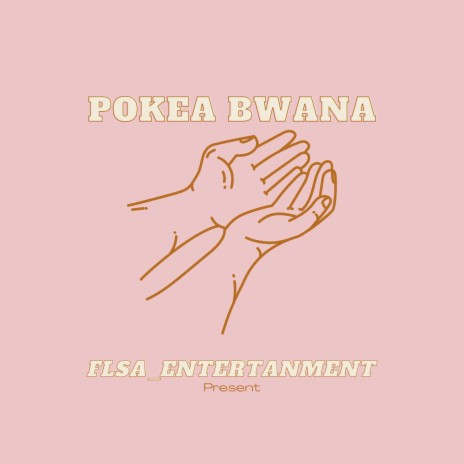POKEA BWANA | Boomplay Music